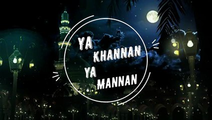 Ya Khannan Ya Mannan