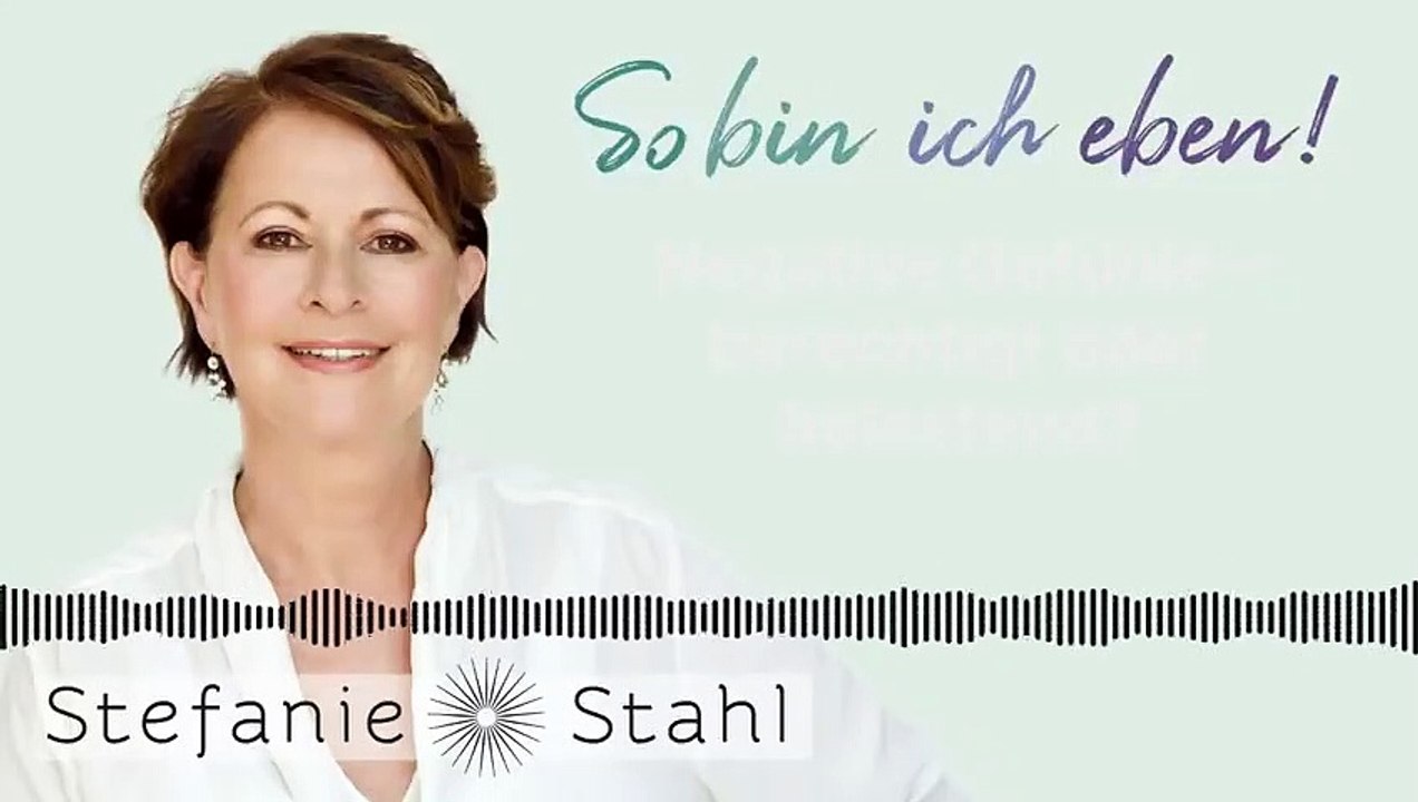 Negative Gefühle – berechtigt oder belastend