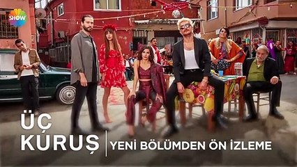 Üç Kuruş 7. bölüm ön izleme