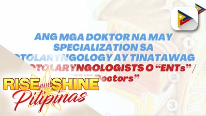 SAY NI DOK: Pangalagaan ang kalusugan ng tenga, leeg, lalamunan, at ilong