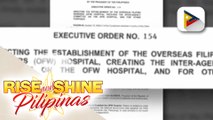 Pagpapatayo ng OFW hospital sa bansa, aprubado na ni Pres. Duterte; mga bagong pinuno ng Philippine Army at Philippine Air Force, itinalaga