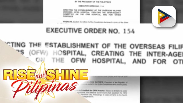 Pagpapatayo ng OFW hospital sa bansa, aprubado na ni Pres. Duterte; mga bagong pinuno ng Philippine Army at Philippine Air Force, itinalaga