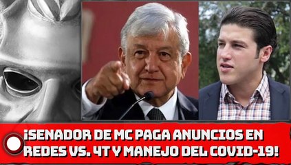 ¡Senador de MC paga anuncios en redes vs. la 4T y manejo del COVID-19!