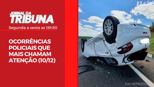 OCORRÊNCIAS POLICIAIS QUE MAIS CHAMAM ATENÇÃO (10/12)
