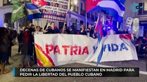 Decenas de cubanos se manifiestan en Madrid para pedir la libertad en Cuba