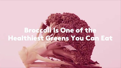 Broccoli Is One of the Healthiest Greens You Can Eat