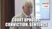 Court dismisses Najib’s SRC appeal - '7 charges proven beyond reasonable doubt'