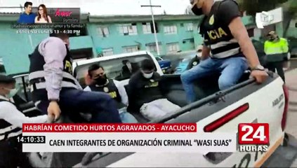 Ayacucho: policía captura a peligrosa banda criminal "Wasi Suas"