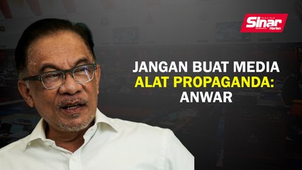 Jangan buat media alat propaganda: Anwar