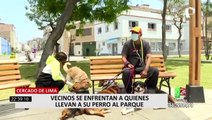 Cercado de Lima: vecinos se enfrentan a quienes llevan a su perro al parque