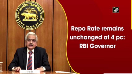 Repo rate remains unchanged at 4%: RBI Governor