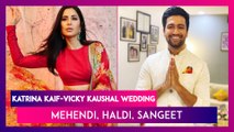 Katrina Kaif-Vicky Kaushal Wedding: Mehendi, Haldi, Sangeet before the big day on December 9