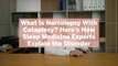 What Is Narcolepsy With Cataplexy? Here's How Sleep Medicine Experts Explain the Disorder