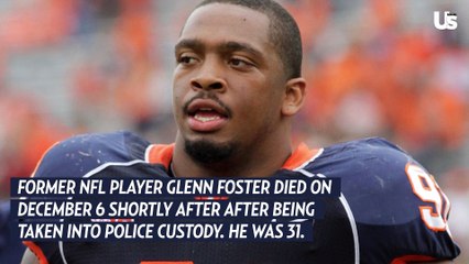 Former NFL Player Glenn Foster Dead at 31 After Being Taken Into Police Custody