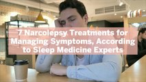 7 Narcolepsy Treatments for Managing Symptoms, According to Sleep Medicine Experts