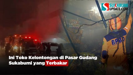 Ini Toko Kelontongan di Pasar Gudang Sukabumi yang Terbakar