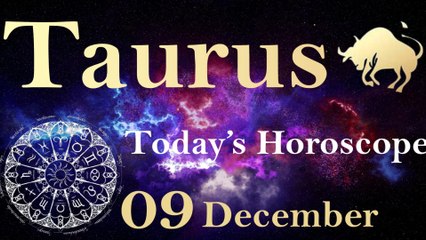 Taurus Horoscope Today - Today Horoscope - December 9, 2021