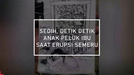 SEDIH, ANAK PELUK IBU SAAT LAHAR PANAS MENERJANG PASCA ERUPSI SEMERU