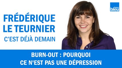 Burn-out : pourquoi ce n'est pas une dépression