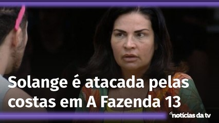 Chamada de soberba pelas costas, Solange Gomes vira alvo em A Fazenda 13