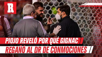 Piojo reveló por qué Gignac regañó al doctor de conmociones