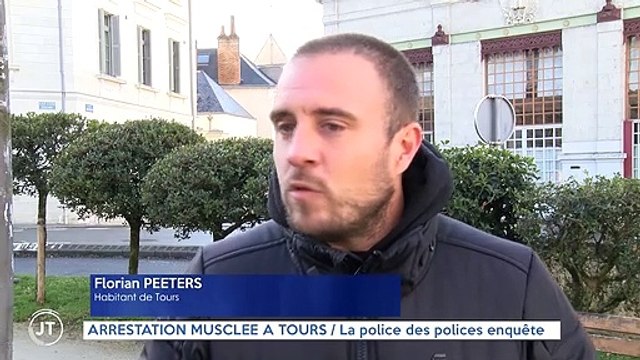 ARRESTATION MUSCLÉE À TOURS / La police des polices enquête