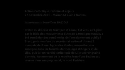 Conférence de Jean-Yves BAZIOU 1ère partie : "Action Catholique, histoire et enjeux".