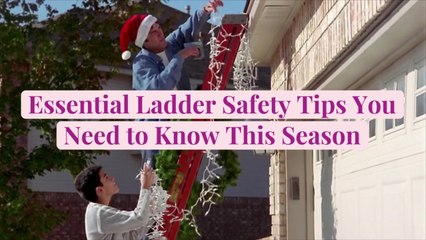 Essential Ladder Safety Tips You Need to Know This Season