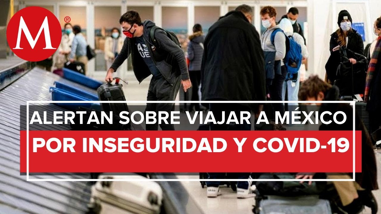 EU emite alerta de viaje para México por riesgo ante covid-19