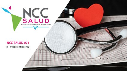 NCC Salud, emisión 071. 13 al 19 de diciembre de 2021