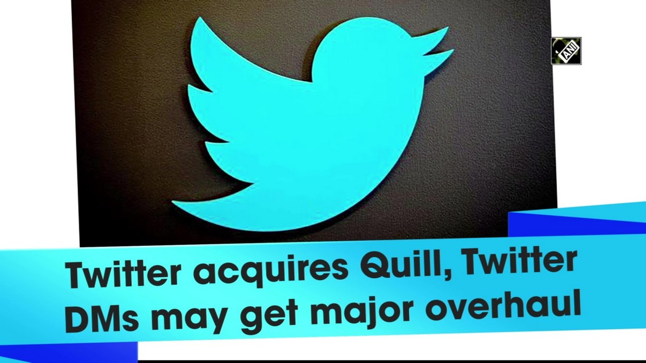 Twitter acquires Quill, Twitter DMs may get major overhaul