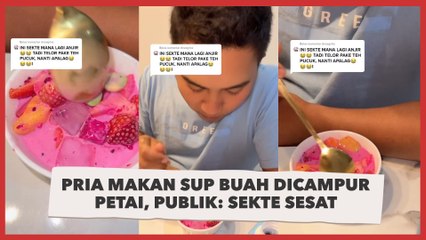 Pria Makan Sup Buah Dicampur Petai, Publik: Sekte Sesat