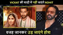 SHOCKING! Rohit Shetty To Not Attend Katrina Kaif's Wedding   Reason Revealed