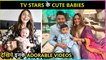 TV Stars Most Adorable Babies | Cute Videos Goes Viral | Nakuul, Anita & Kishwer