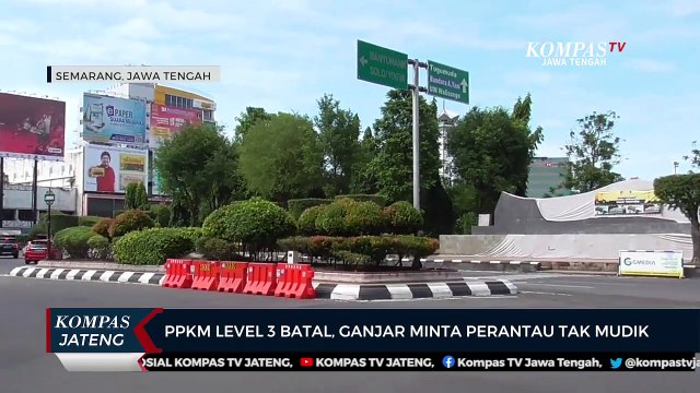 PPKM Level 3 Batal, Ganjar Minta Perantau Tak Mudik