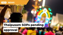 National unity ministry says Thaipusam SOPs pending approval following public backlash