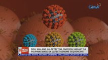 DOH: Walang na-detect na Omicron variant sa Pilipinas base sa latest genome sequencing | 24 Oras News Alert