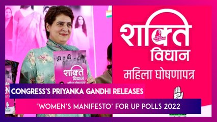 Congress's Priyanka Gandhi Releases 'Women's Manifesto' For UP Polls 2022