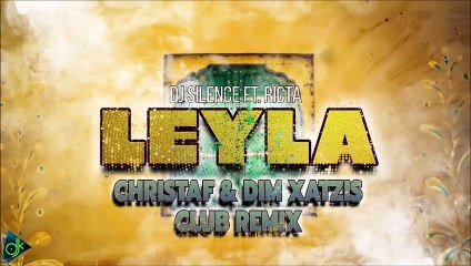 DJ.Silence feat. Ricta - LEYLA (Club Remix by Christaf & Dim Xatzis)