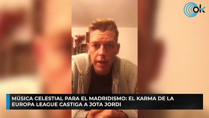 Música celestial para el madridismo: el karma de la Europa League castiga a Jota Jordi