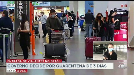 Governo decide por quarentena de cinco dias para viajantes que vêm ao Brasil.