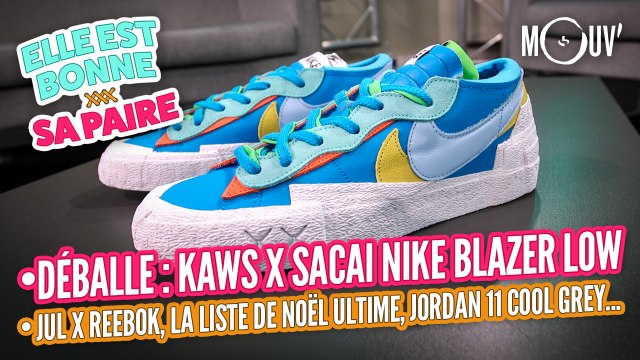 Déballe : Kaws x Sacai Nike Blazer Low, Jul x Reebok, la liste de Noël, Jordan 11 Cool Grey...
