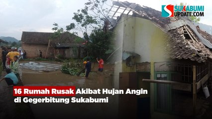 16 Rumah Rusak Akibat Hujan Angin di Gegerbitung Sukabumi