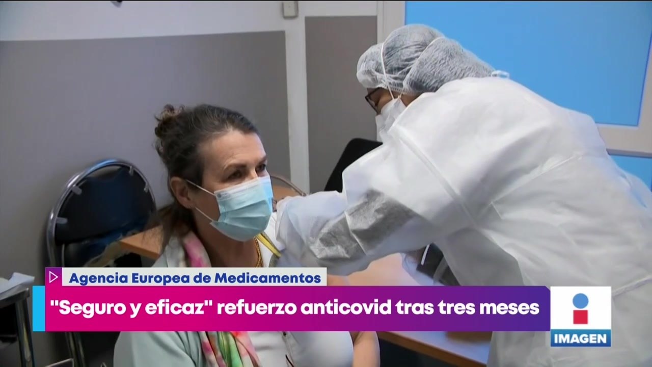 "Seguro y eficaz" refuerzo antiCovid tras 3 meses: Agencia Europea de Medicamentos