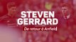 16e j. - Steven Gerrard : De retour à Anfield
