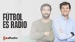 Fútbol es Radio: El Barça cae eliminado en Champions