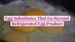 Egg Substitutes That Go Beyond Refrigerated Egg Product