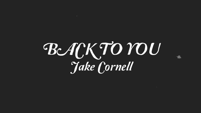 Jake Cornell - Back To You