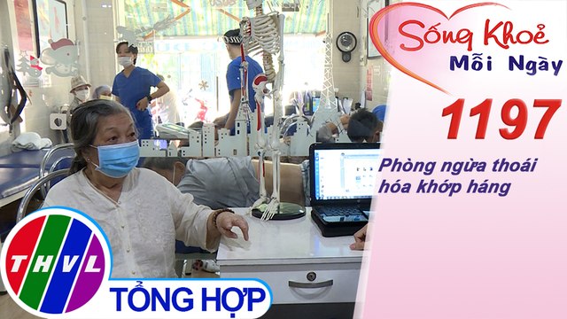 Phòng ngừa thoái hóa khớp háng ​| Sống khỏe mỗi ngày - Kỳ 1197