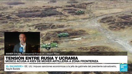 Informe desde Moscú: Rusia acusó a Ucrania de mover artillería a zona fronteriza